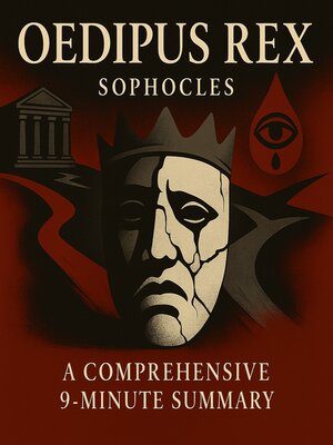 cover image of Oedipus Rex: A Comprehensive 9-Minute Summary